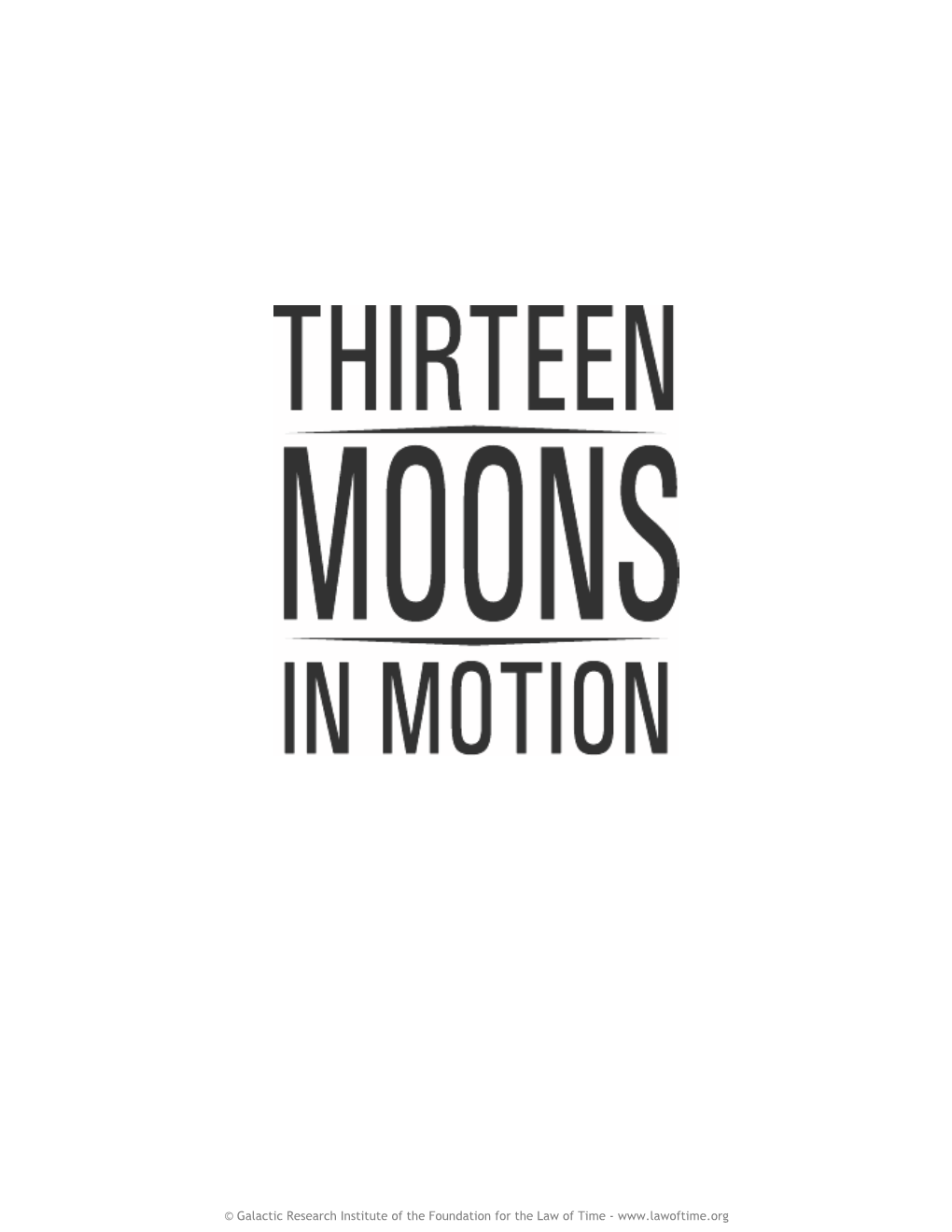 THIRTEEN MOONS in MOTION: a Dreamspell Primer