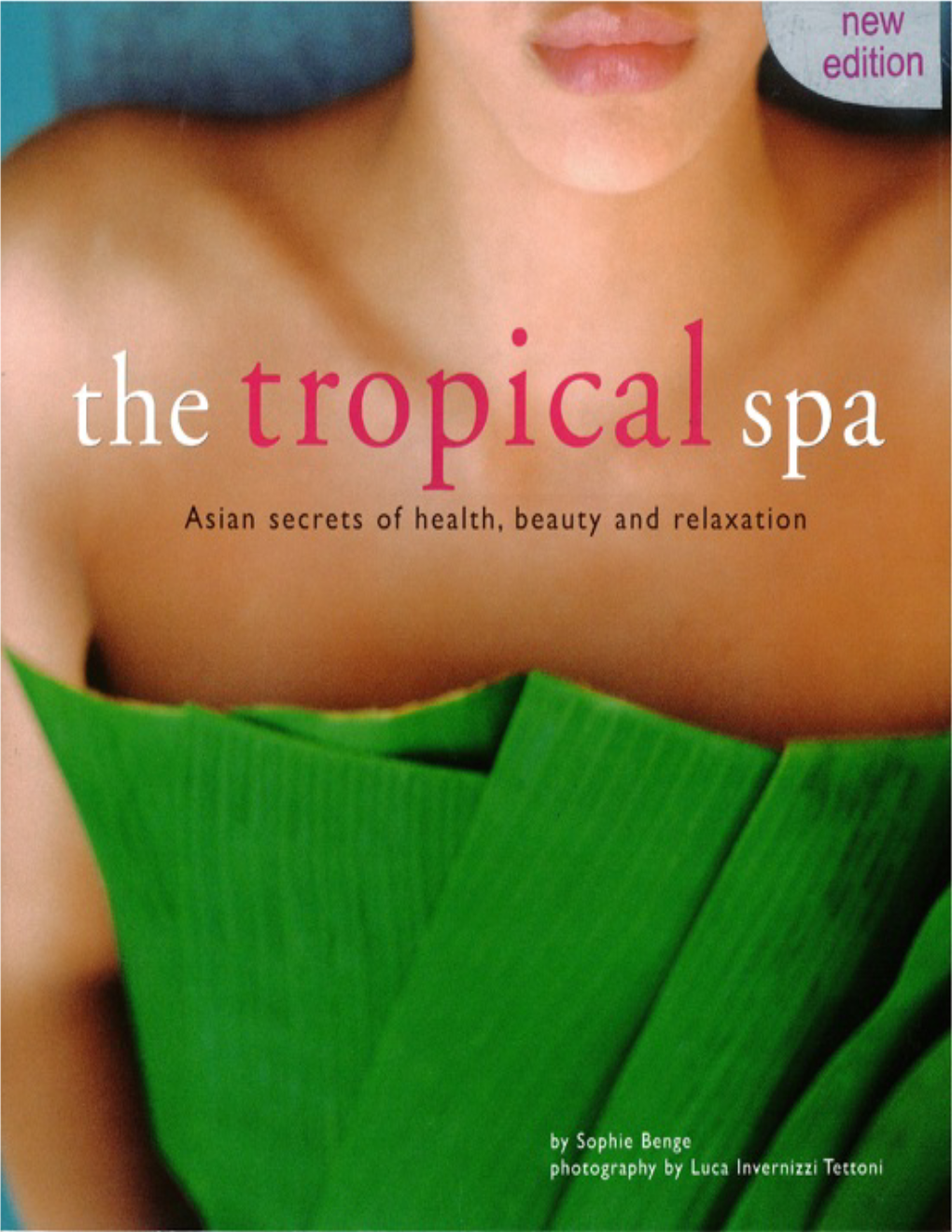 The Tropical Spa Asian Secrets of Health, Beauty and Relaxation