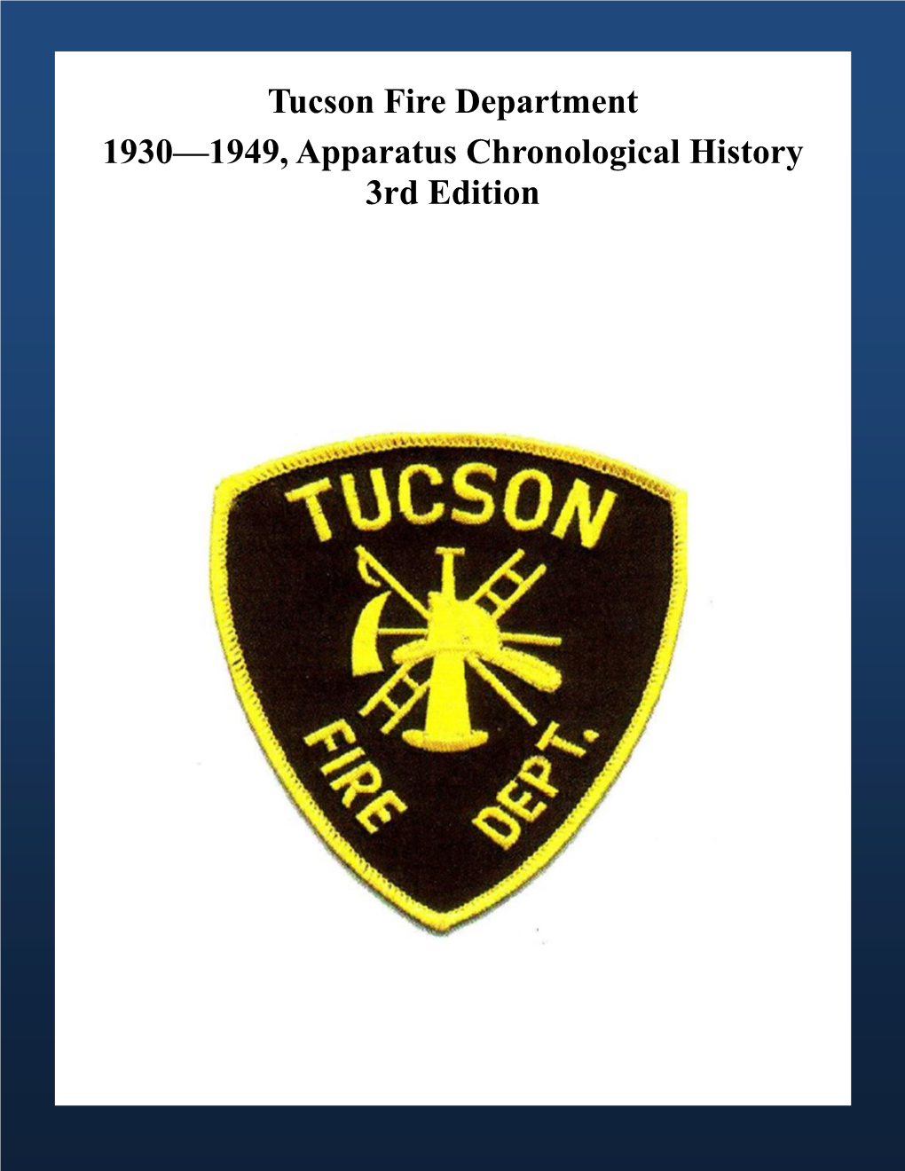 Tucson Fire Department 1930—1949, Apparatus Chronological History