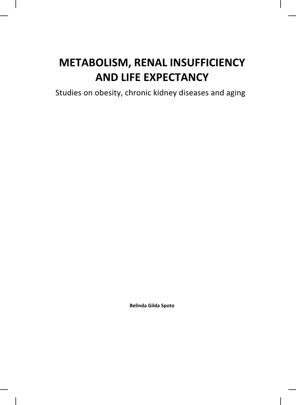 Metabolism, Renal Insufficiency and Life Xpectancy