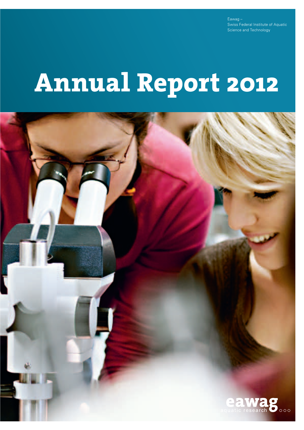 Annual Report 2012 Report Annual Science and Technology Aquatic of Institute Federal Swiss – Eawag