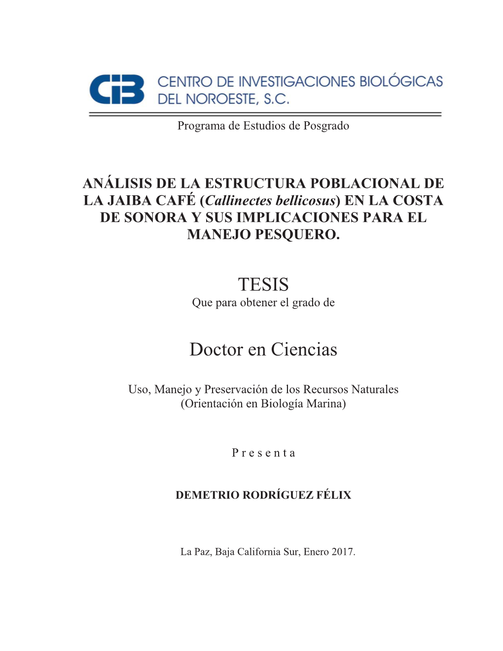 Callinectes Bellicosus) EN LA COSTA DE SONORA Y SUS IMPLICACIONES PARA EL MANEJO PESQUERO