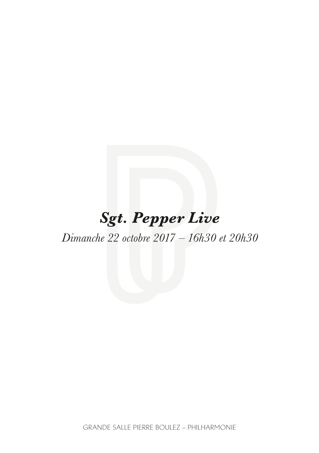 Sgt. Pepper Live Dimanche 22 Octobre 2017 – 16H30 Et 20H30