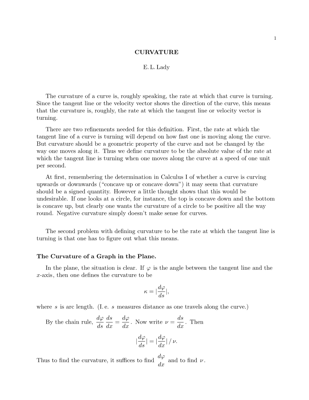 CURVATURE E. L. Lady the Curvature of a Curve Is, Roughly Speaking, the Rate at Which That Curve Is Turning. Since the Tangent L