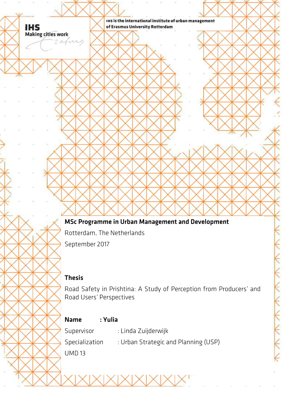 Msc Programme in Urban Management and Development Rotterdam, the Netherlands September 2017 Thesis Road Safety in Prishtina