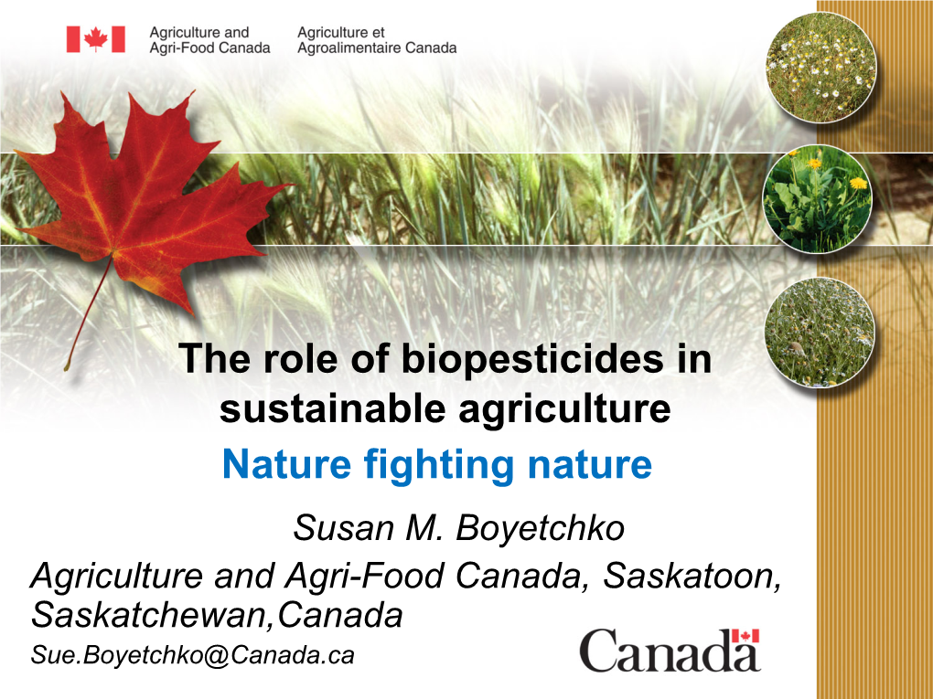 The Role of Biopesticides in Sustainable Agriculture Nature Fighting Nature Susan M