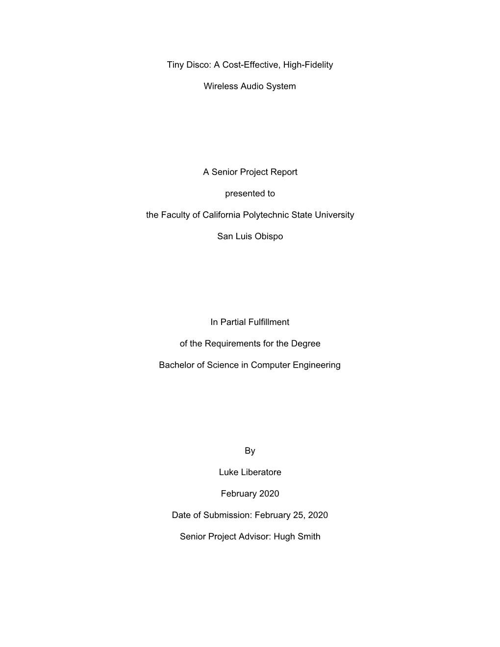 Tiny Disco: a Cost-Effective, High-Fidelity Wireless Audio System ​ Quarter / Year Submitted: Winter 2020 ​ Student: (Print Name) ______(Sign) ______