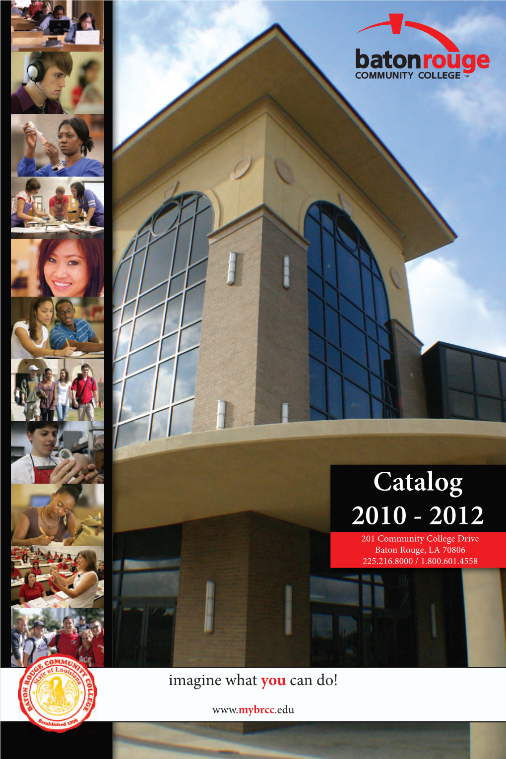 Catalog 2010 - 2012 201 Community College Drive Baton Rouge, LA 70806 225.216.8000 / 1.800.601.4558