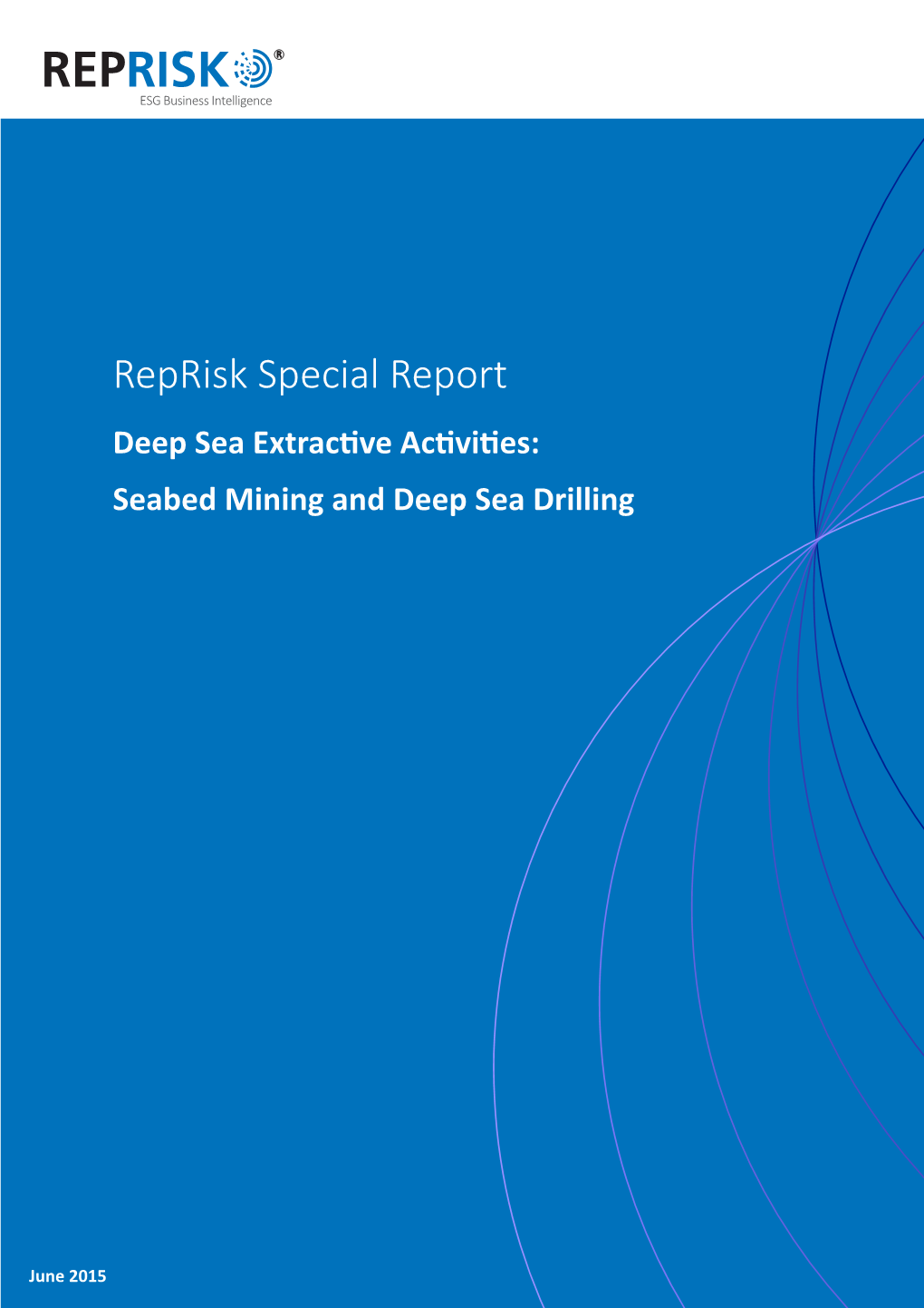 Reprisk Special Report Deep Sea Extractive Activities: Seabed Mining and Deep Sea Drilling