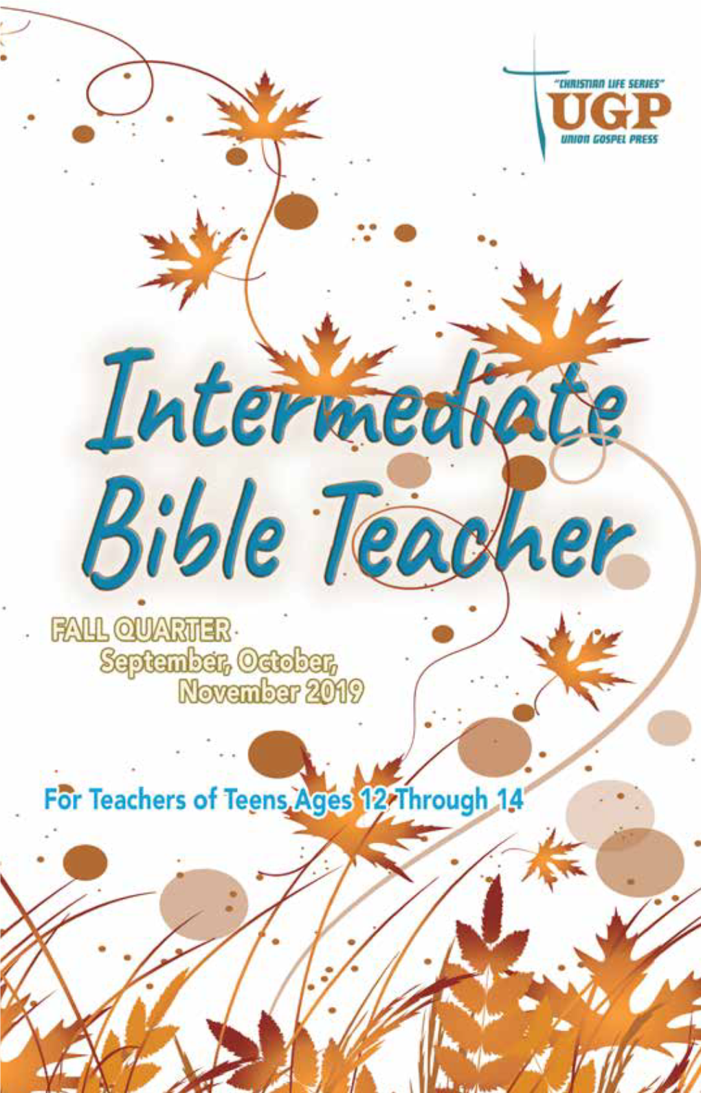 Intermediate Bible Teacher FALL QUARTER September, October, November 2019