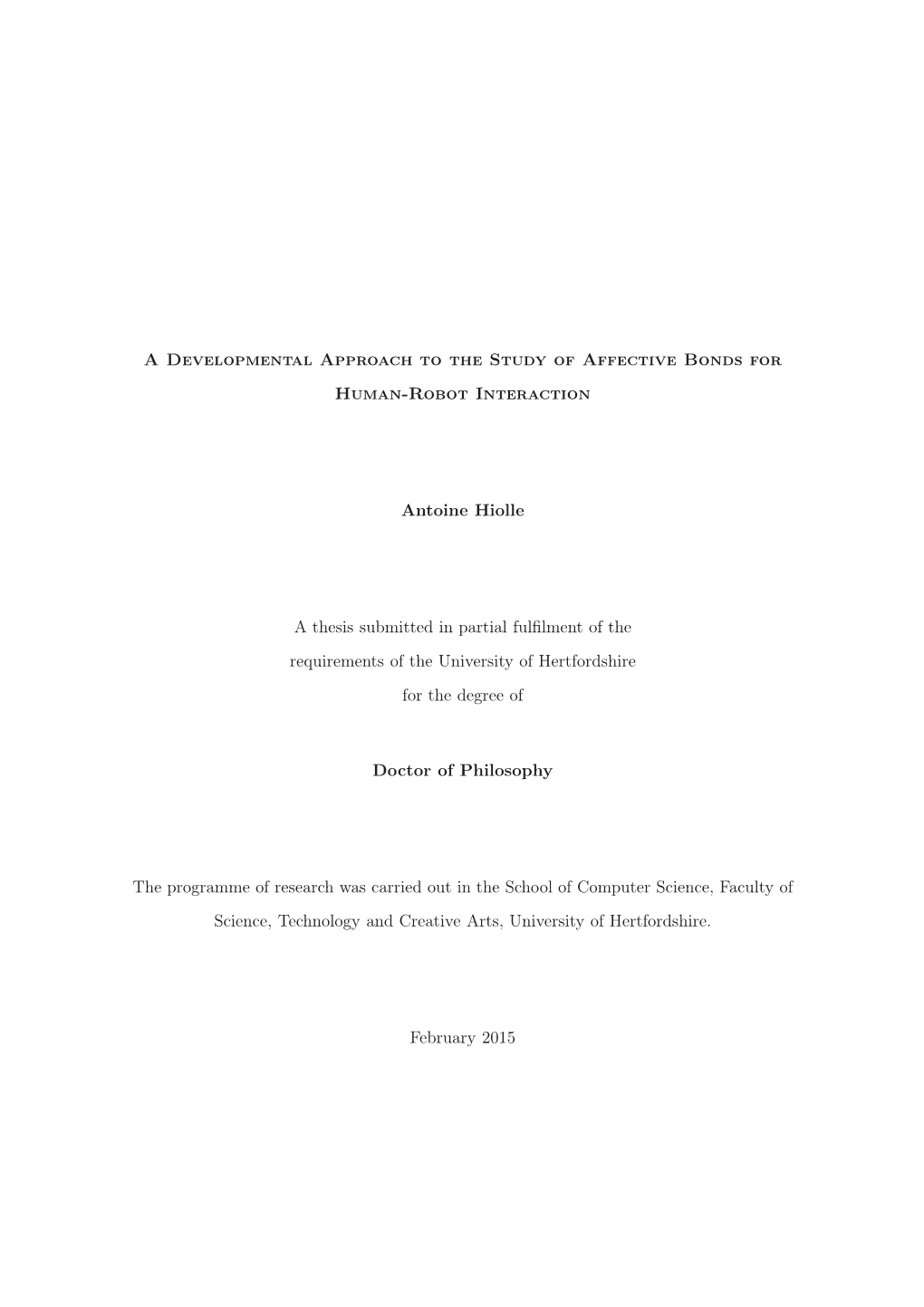 A Developmental Approach to the Study of Affective Bonds for Human-Robot Interaction Antoine Hiolle a Thesis Submitted in Partia
