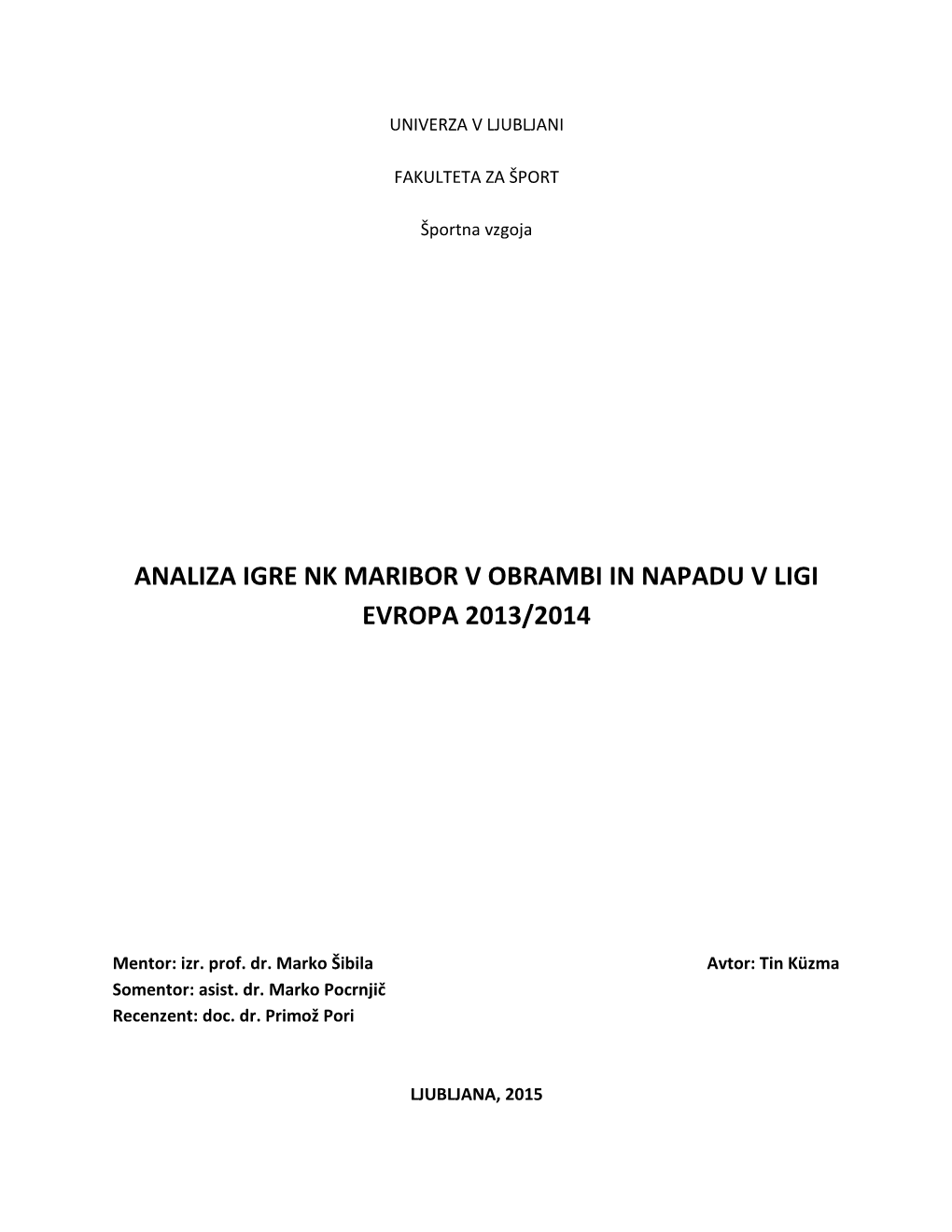 Analiza Igre Nk Maribor V Obrambi in Napadu V Ligi Evropa 2013/2014