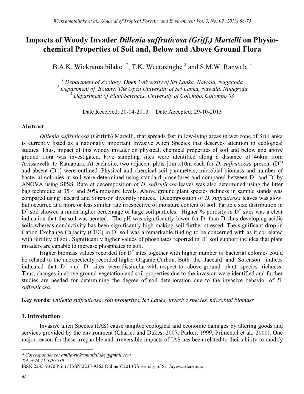 Impacts of Woody Invader Dillenia Suffruticosa (Griff.) Martelli on Physio- Chemical Properties of Soil And, Below and Above Ground Flora