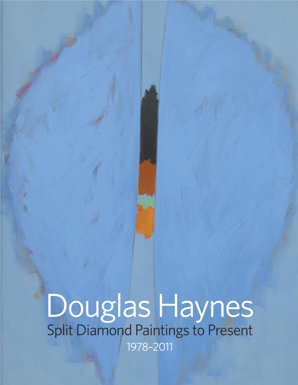 Split Diamond Paintings to Present 1978 –2011 Douglas Haynes Split Diamond Paintings to Present 1978 –2011