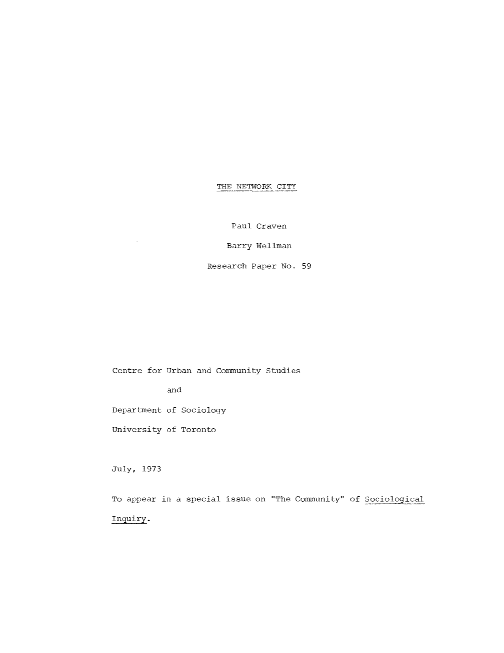 THE NETWORK CITY Paul Craven Barry Wellman Research Paper No. 59 Centre for Urban and Community Studies Department of Sociology