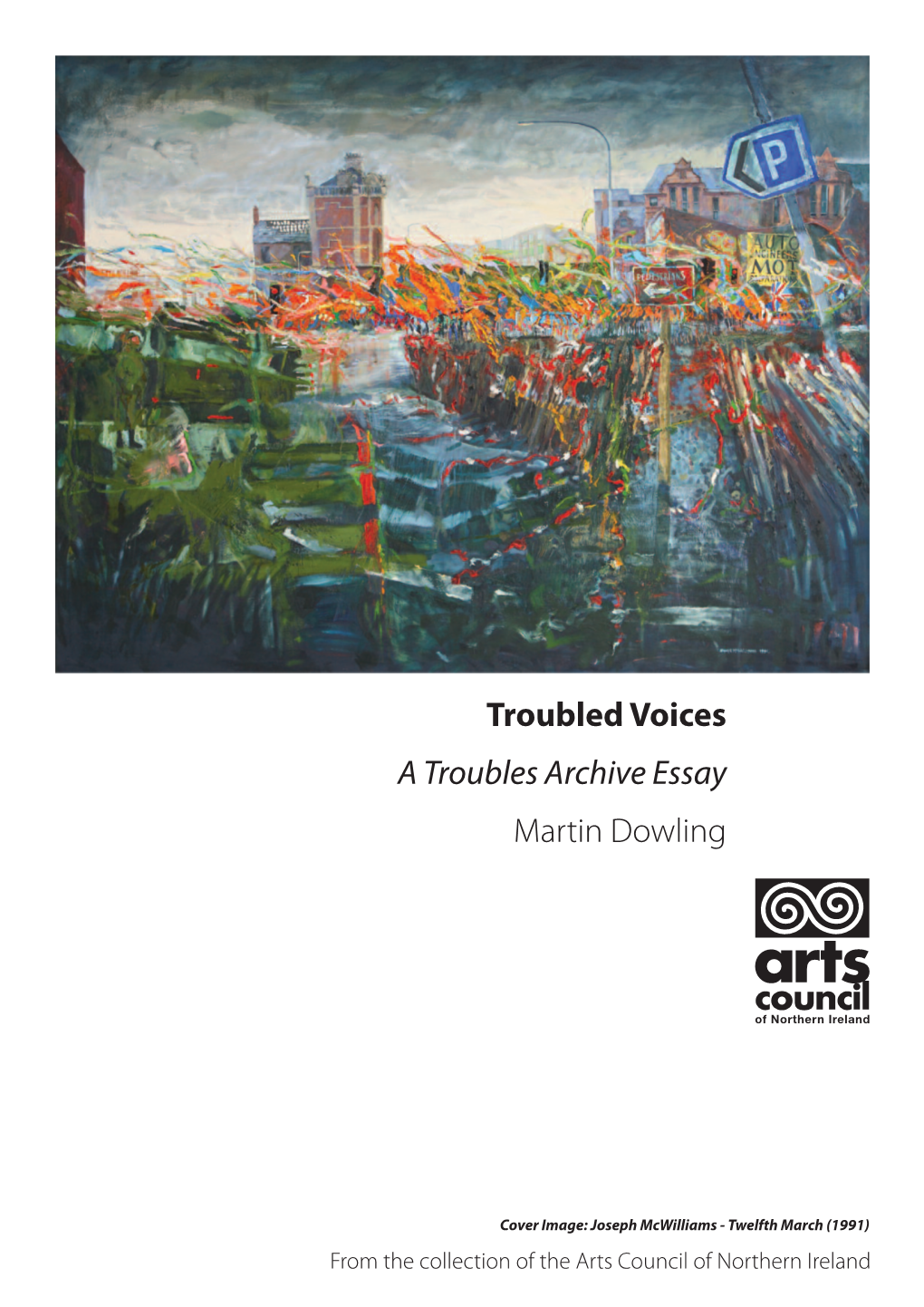 Troubled Voices Martin Dowling a Troubles Archive Essay