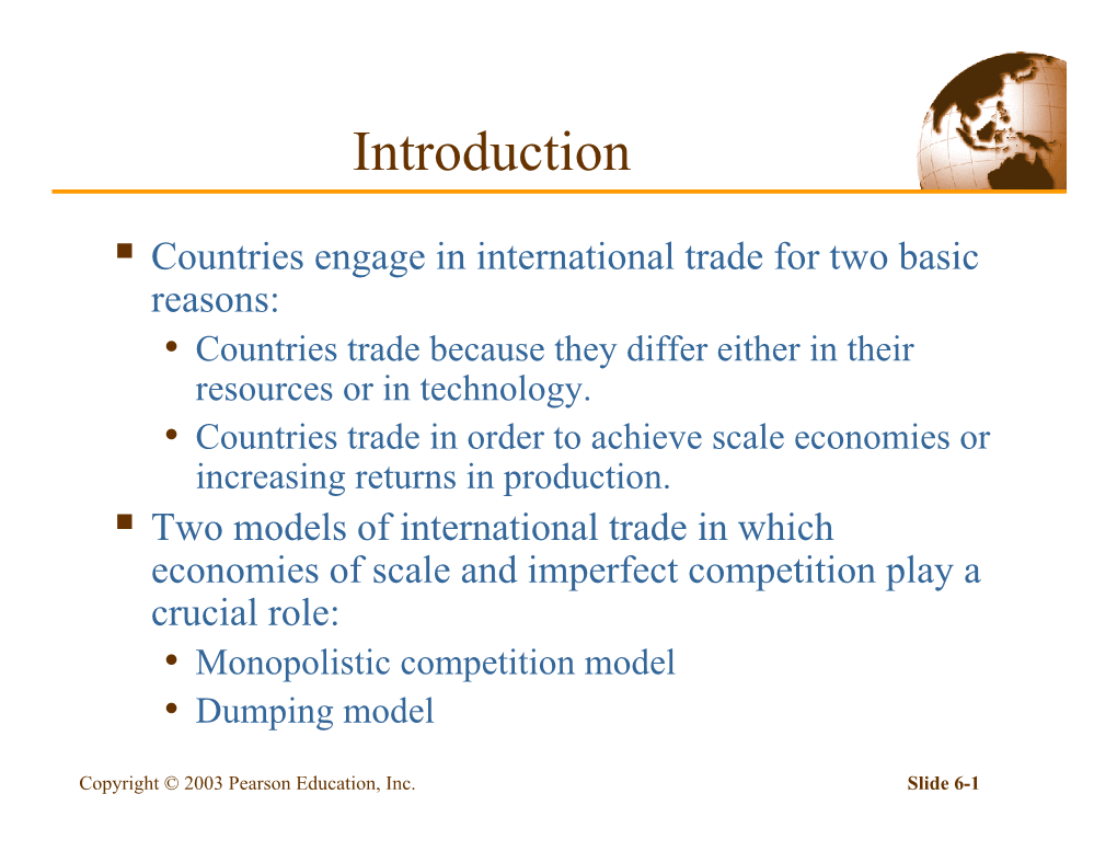 Imperfect Competition Play a Crucial Role: • Monopolistic Competition Model • Dumping Model