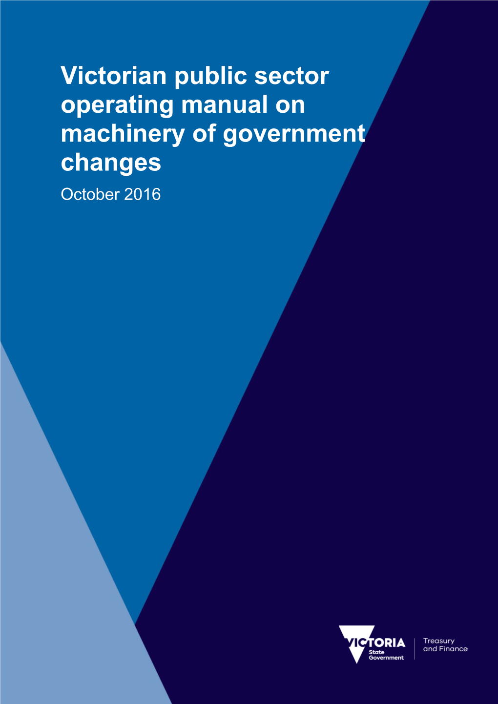 Victorian Public Sector Operating Manual on Machinery of Government Changes October 2016