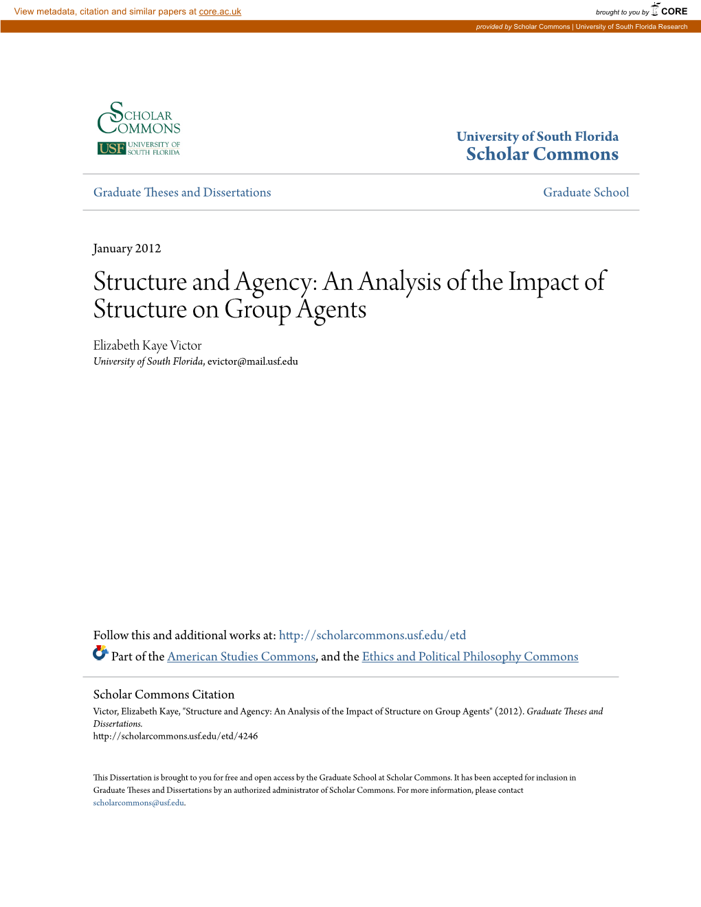 Structure and Agency: an Analysis of the Impact of Structure on Group Agents Elizabeth Kaye Victor University of South Florida, Evictor@Mail.Usf.Edu