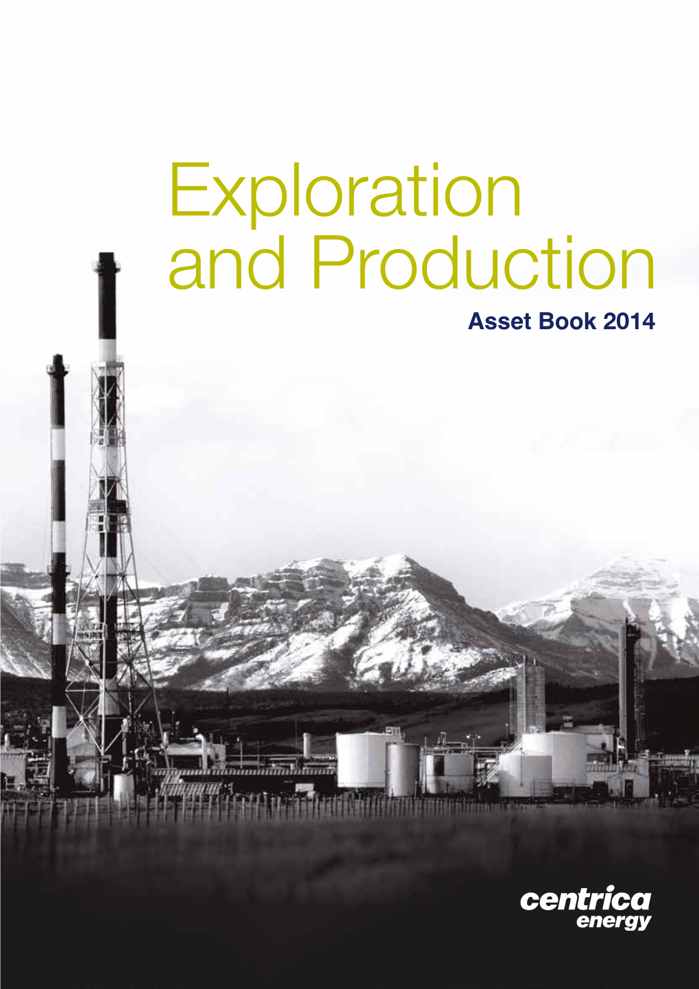 Centrica Energy, Exploration and Production Asset Book 2014