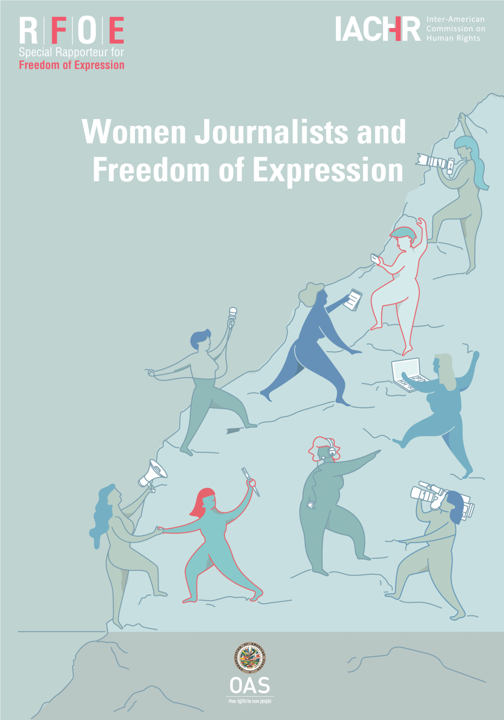 Women Journalists and Freedom of Expression Discrimination and Gender-Based Violence Faced by Women Journalists in the Exercise of Their Profession