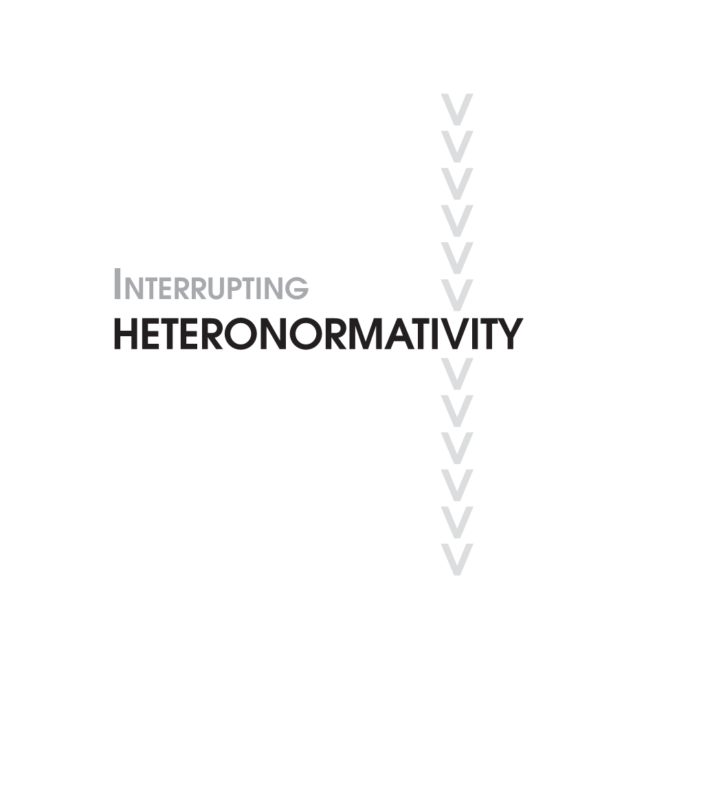 INTERRUPTING HETERONORMATIVITY Copyright 2004, the Graduate School of Syracuse University