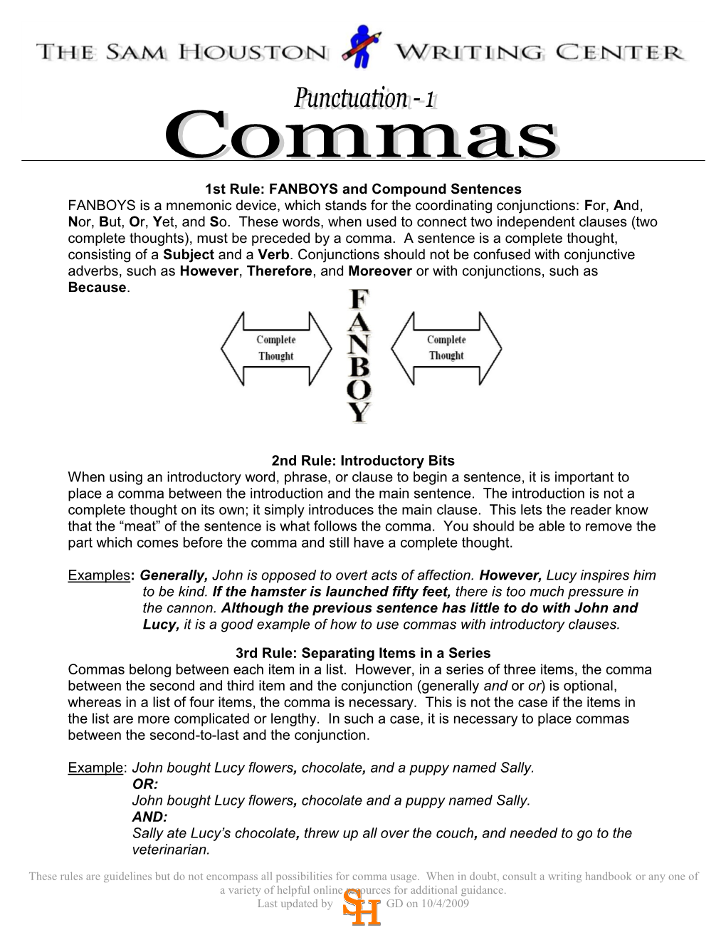 1St Rule: FANBOYS and Compound Sentences FANBOYS Is a Mnemonic Device, Which Stands for the Coordinating Conjunctions: For, And, Nor, But, Or, Yet, and So