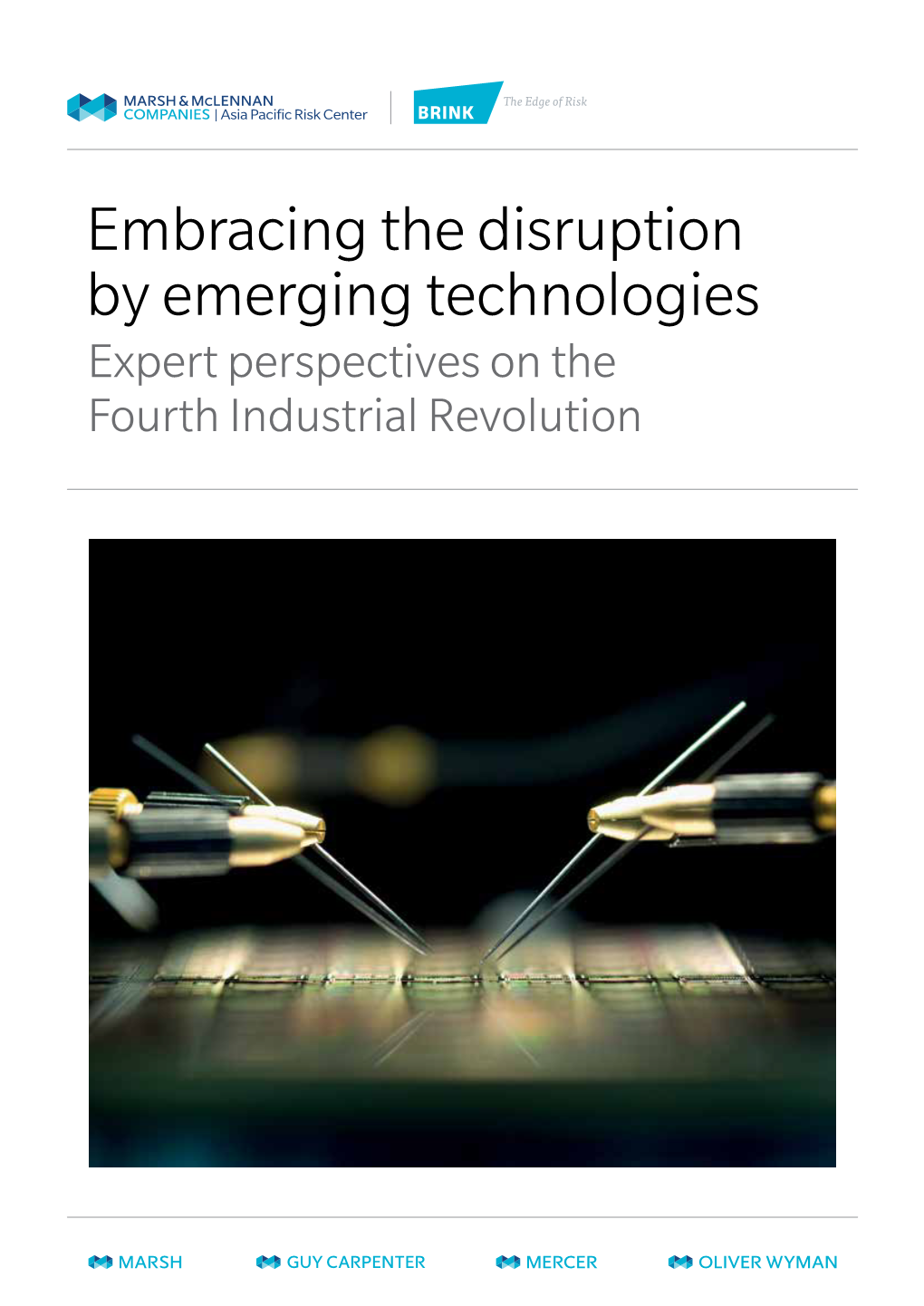 Embracing the Disruption by Emerging Technologies Expert Perspectives on the Fourth Industrial Revolution TABLE of CONTENTS