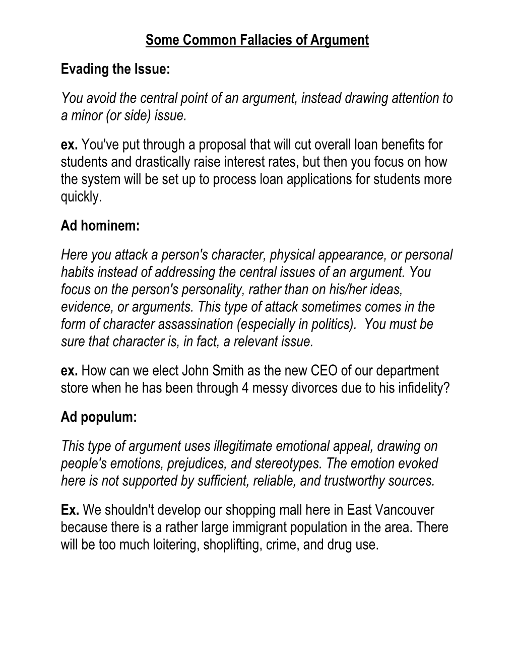 Some Common Fallacies of Argument Evading the Issue: You Avoid the Central Point of an Argument, Instead Drawing Attention to a Minor (Or Side) Issue