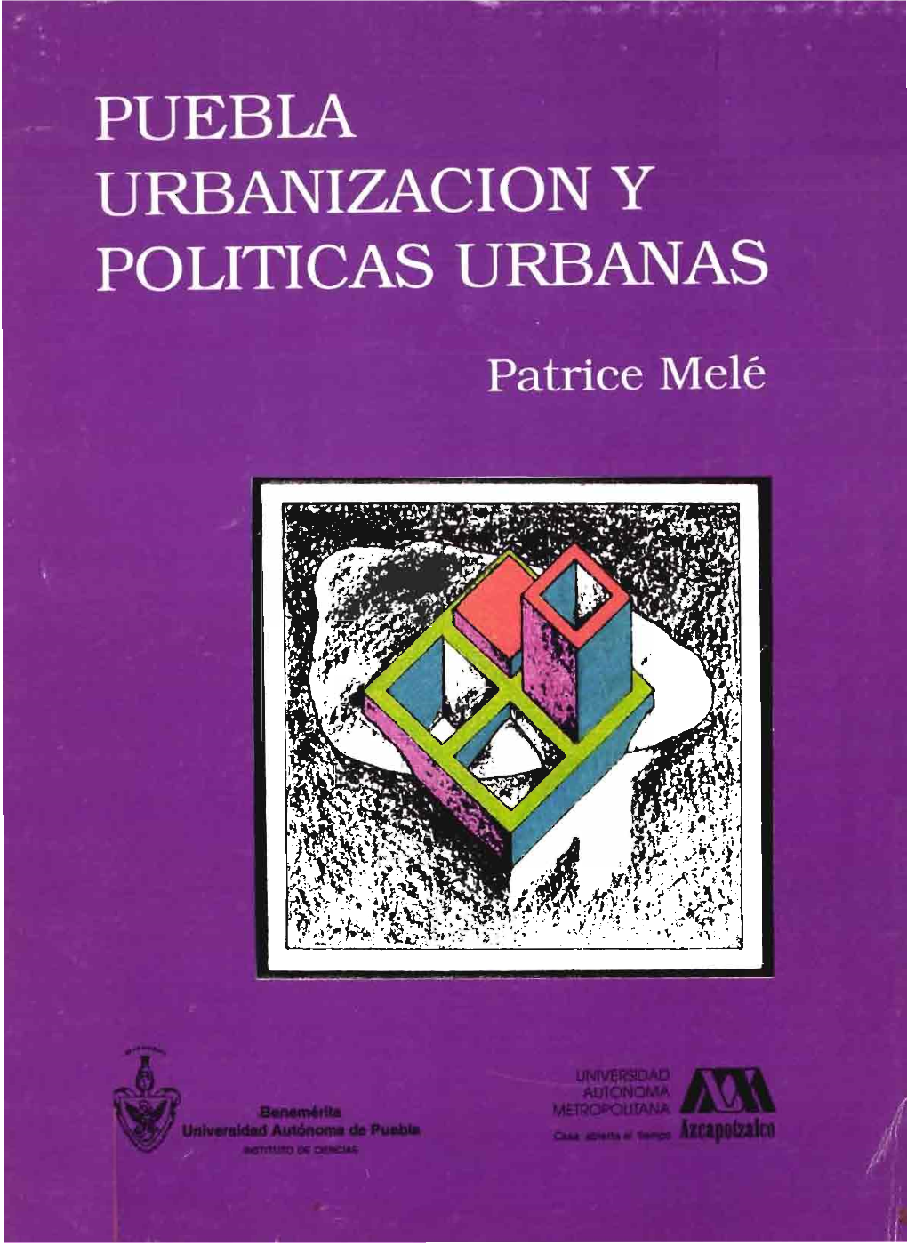 PUEBLA: URBANIZACIÔN Y Polfticas URBANAS