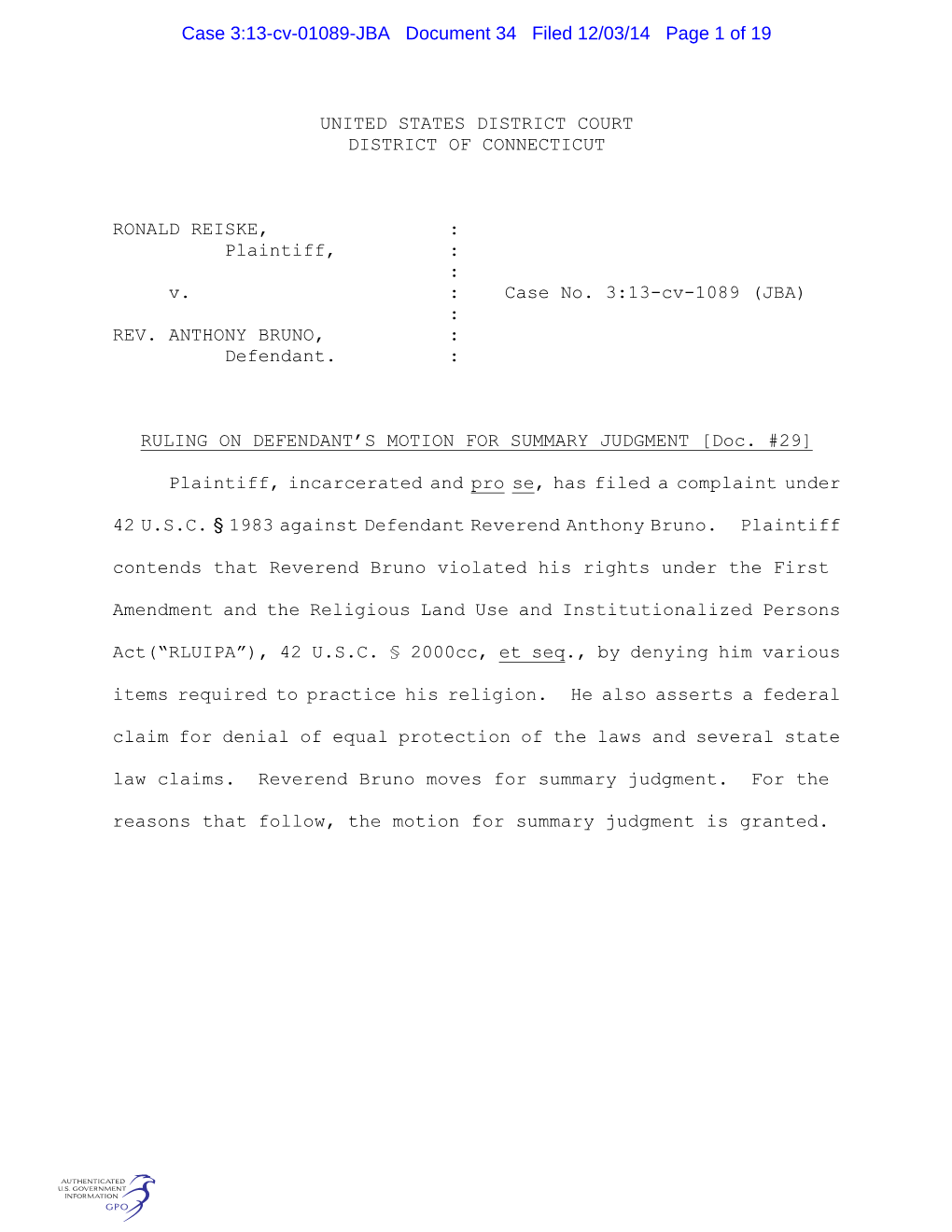 UNITED STATES DISTRICT COURT DISTRICT of CONNECTICUT RONALD REISKE, : Plaintiff, : : V. : Case No. 3:13-Cv-1089 (JBA) : REV