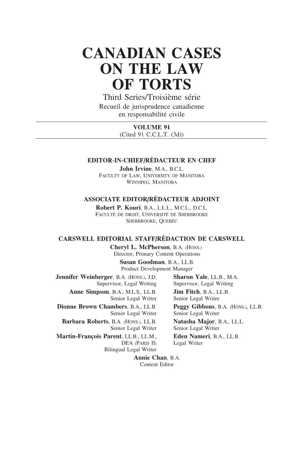 CANADIAN CASES on the LAW of TORTS Third Series/Troisi`Eme S´Erie Recueil De Jurisprudence Canadienne En Responsabilit´E Civile VOLUME 91 (Cited 91 C.C.L.T