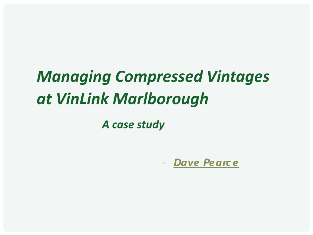 Managing Compressed Vintages at Vinlink Marlborough a Case Study