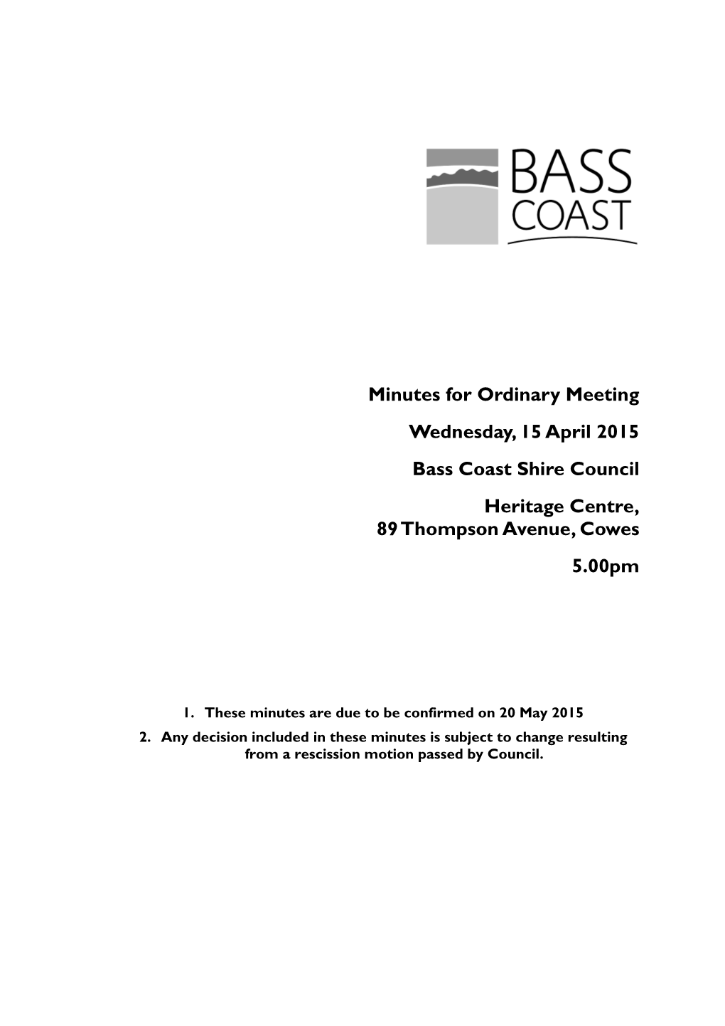 Minutes of Ordinary Meeting - 15 April 2015 Bass Coast Shire Council