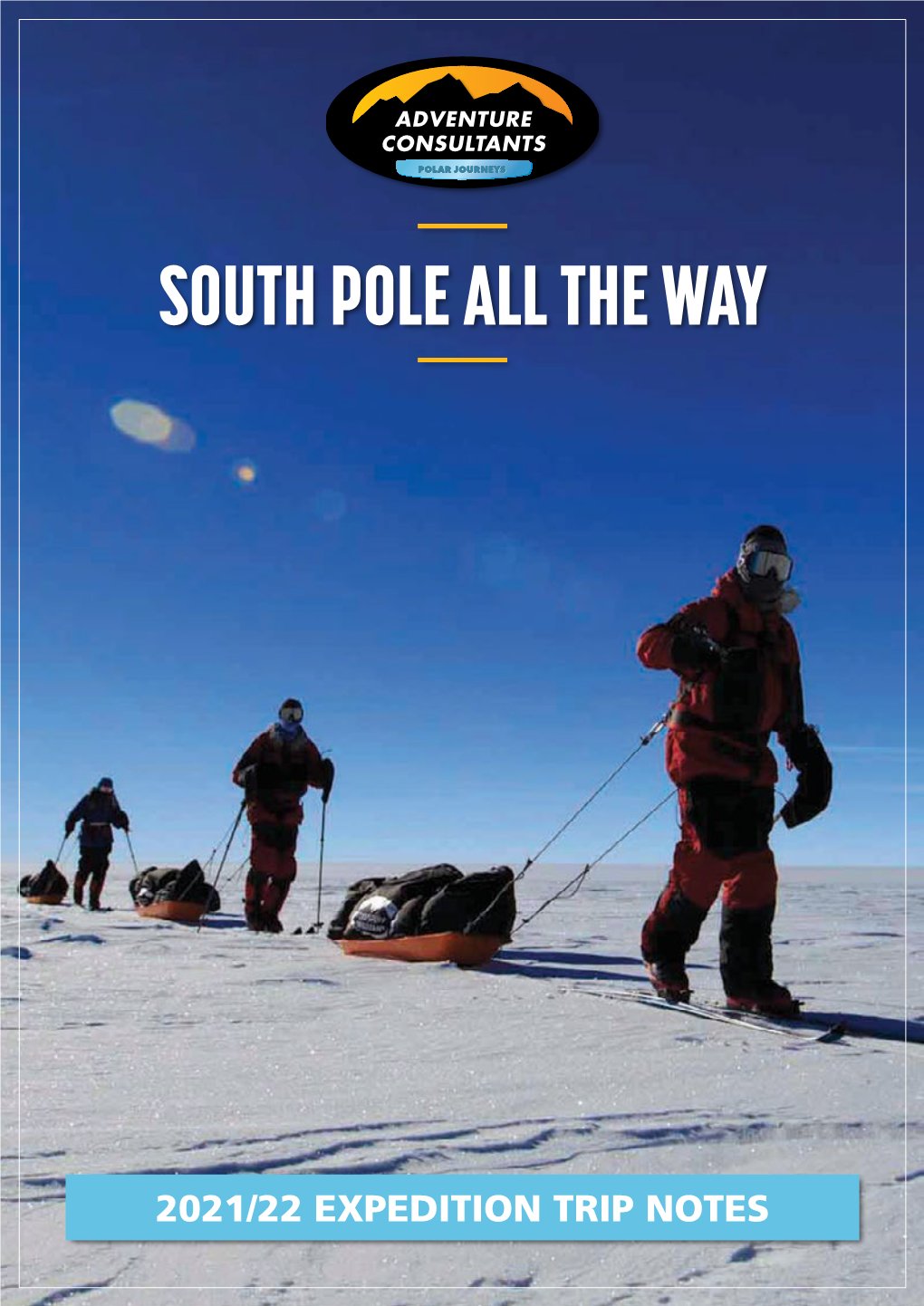 South Pole All the Way Trip Notes