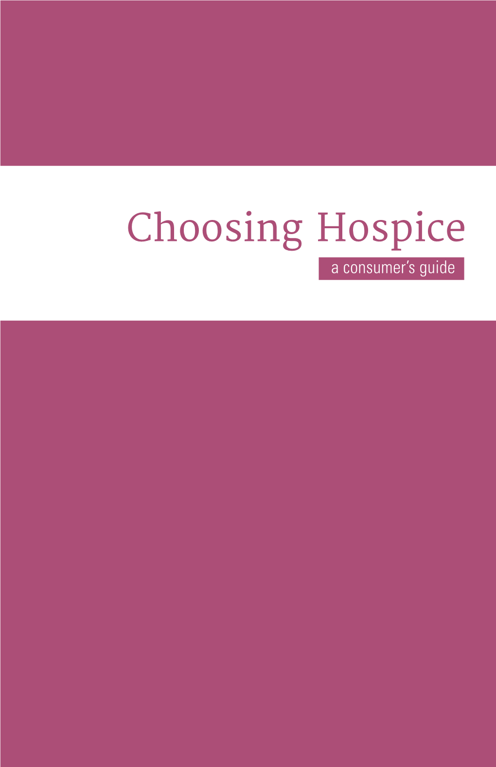 Choosing Hospice Consumer's Guide