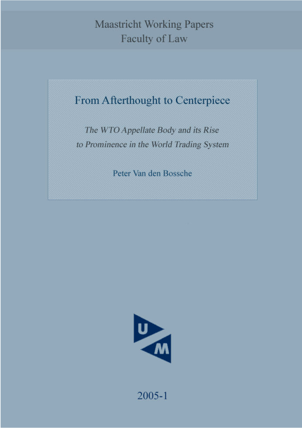 From Afterthought to Centerpiece: the WTO Appellate Body and Its Rise