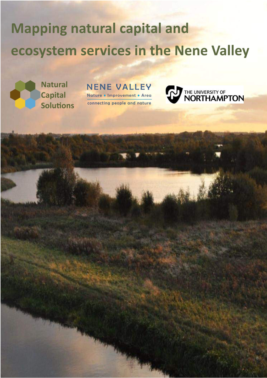 Mapping Natural Capital and Ecosystem Services in the Nene Valley Mapping Natural Capital and Ecosystem Services in the Nene Valley