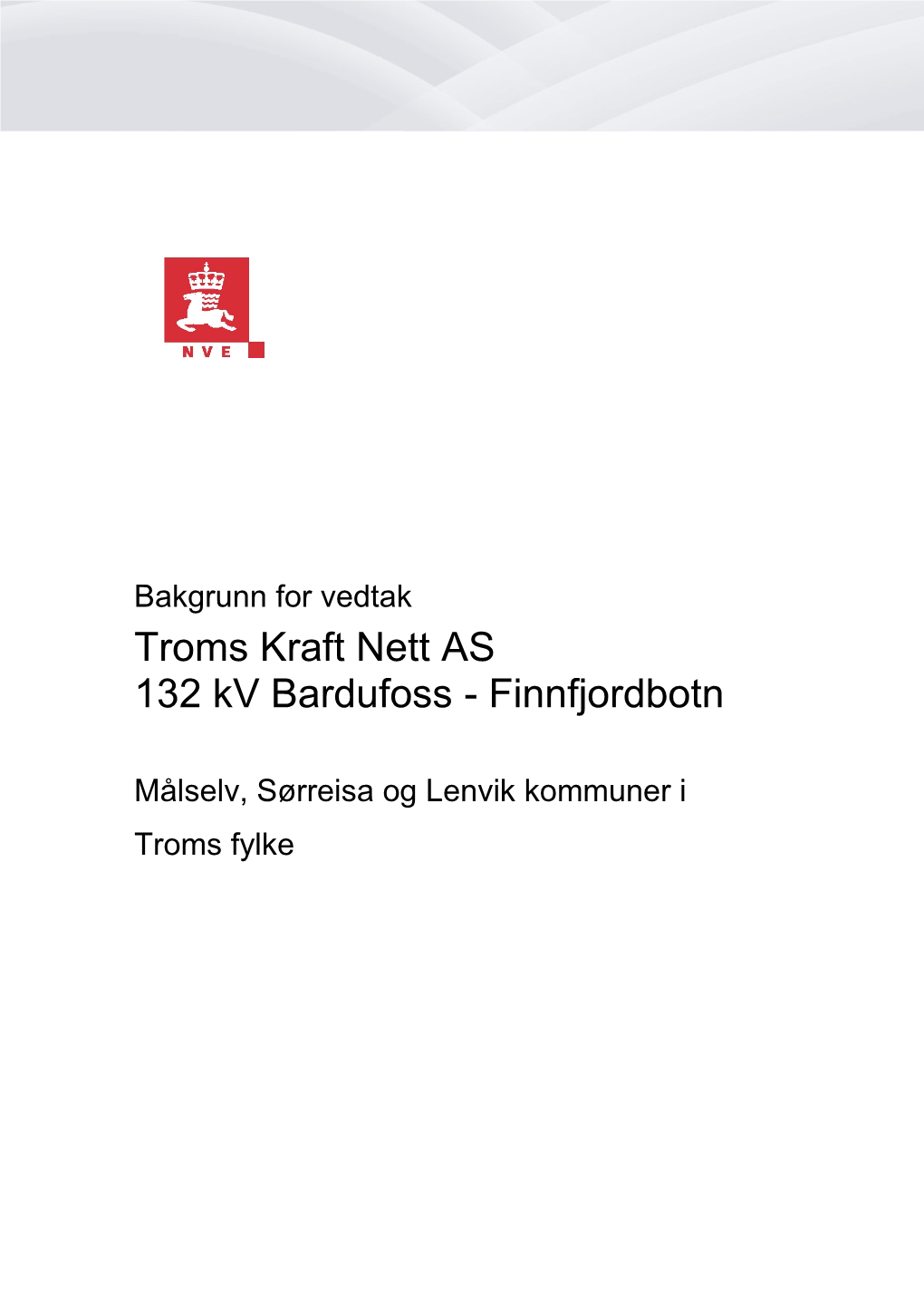 Troms Kraft Nett AS 132 Kv Bardufoss - Finnfjordbotn