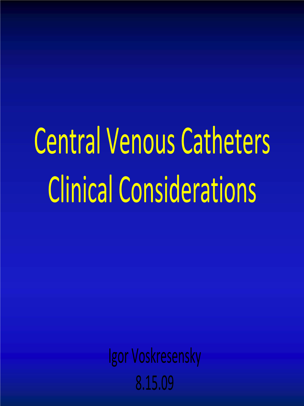 Central Venous Catheters Clinical Considerations