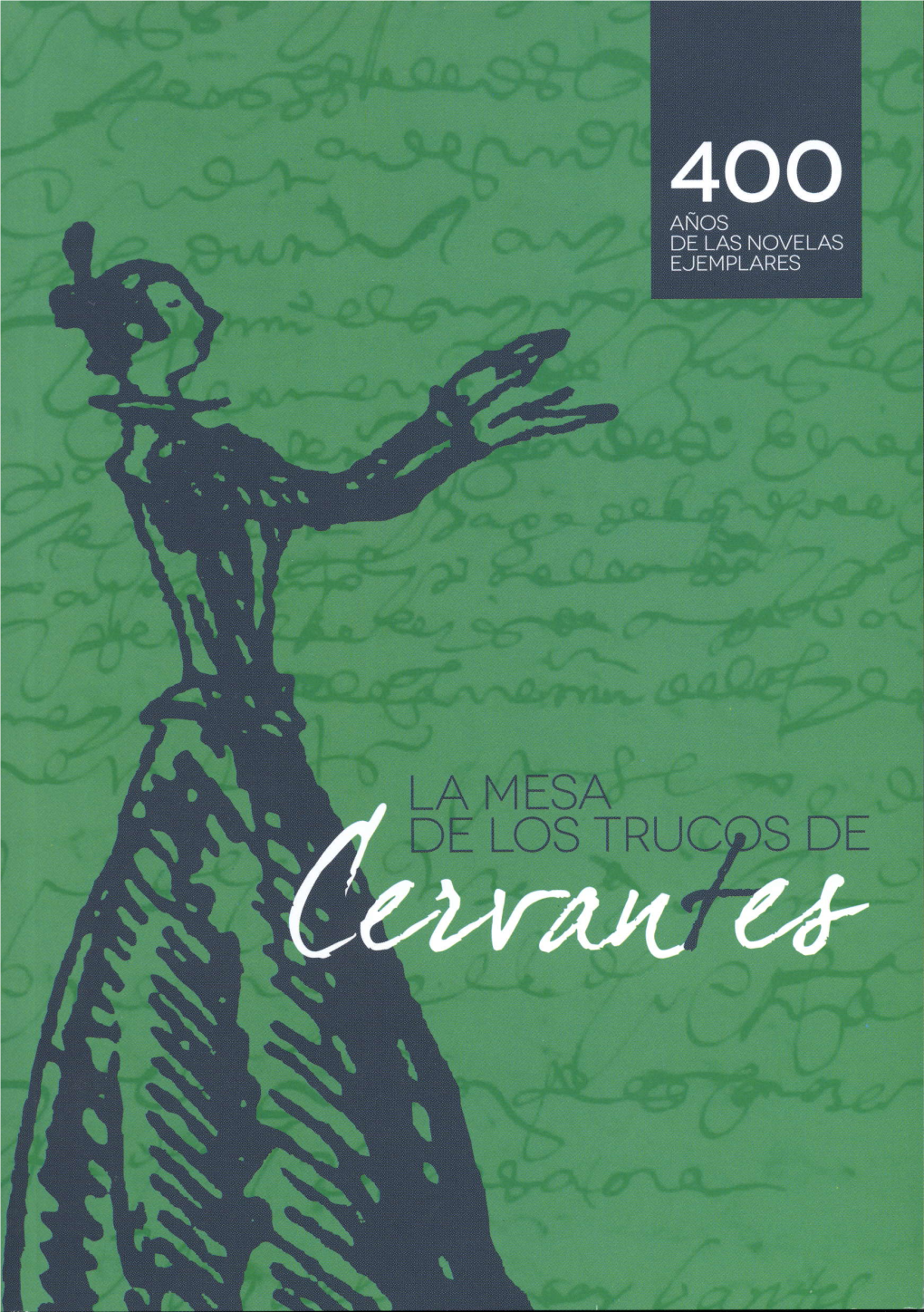 La Mesa De Los Trucos De Cervantes. 400 Años De Las Novelas Ejemplares