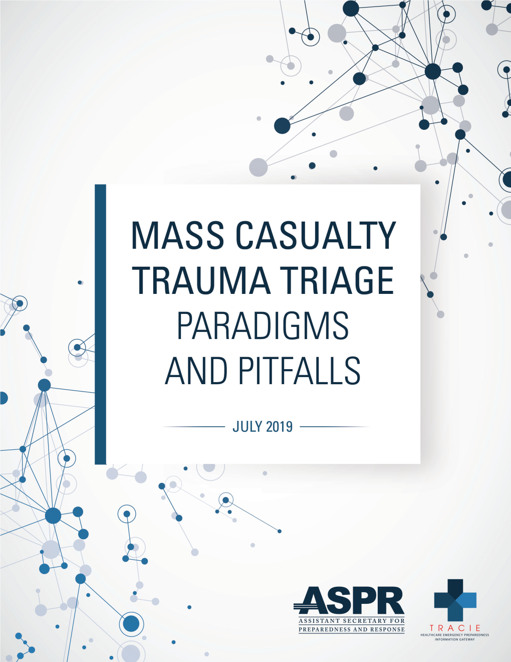 MASS CASUALTY TRAUMA TRIAGE PARADIGMS and PITFALLS July 2019