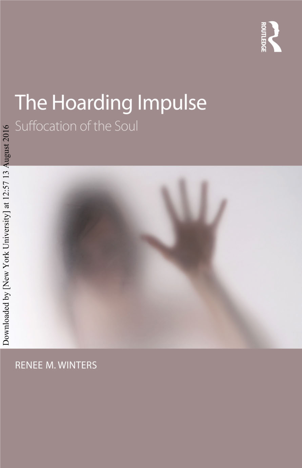 Downloaded by [New York University] at 12:57 13 August 2016 the HOARDING IMPULSE
