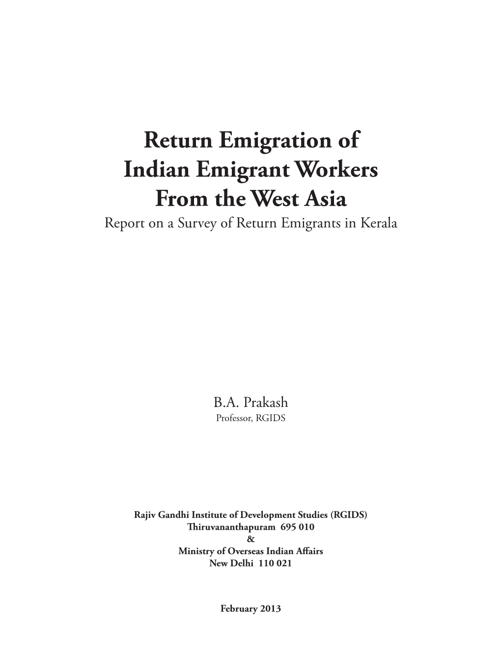 Return Emigration of Indian Emigrant Workers from the West Asia Report on a Survey of Return Emigrants in Kerala