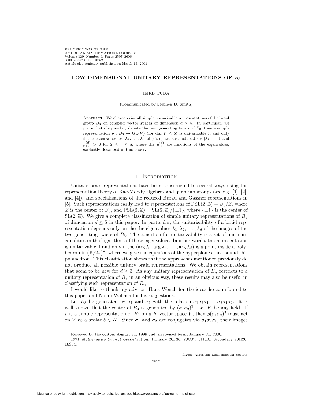 LOW-DIMENSIONAL UNITARY REPRESENTATIONS of B3 1. Introduction Unitary Braid Representations Have Been Constructed in Several