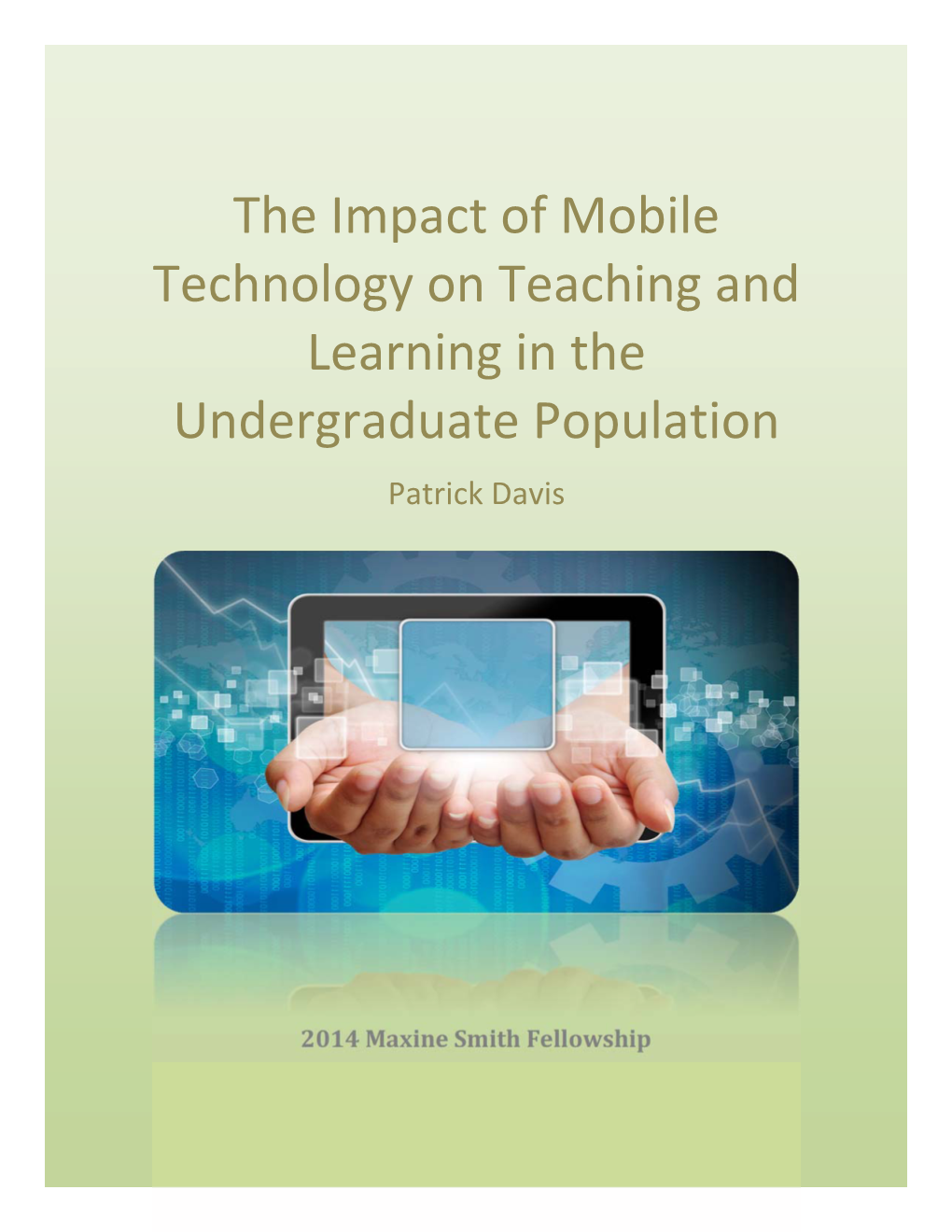 The Impact of Mobile Technology on Teaching and Learning in the Undergraduate Population Patrick Davis