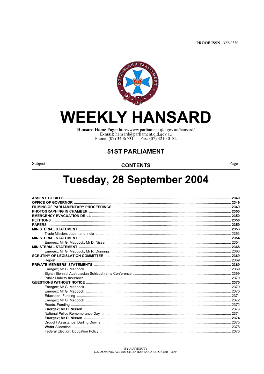 WEEKLY HANSARD Hansard Home Page: E-Mail: Hansard@Parliament.Qld.Gov.Au Phone: (07) 3406 7314 Fax: (07) 3210 0182