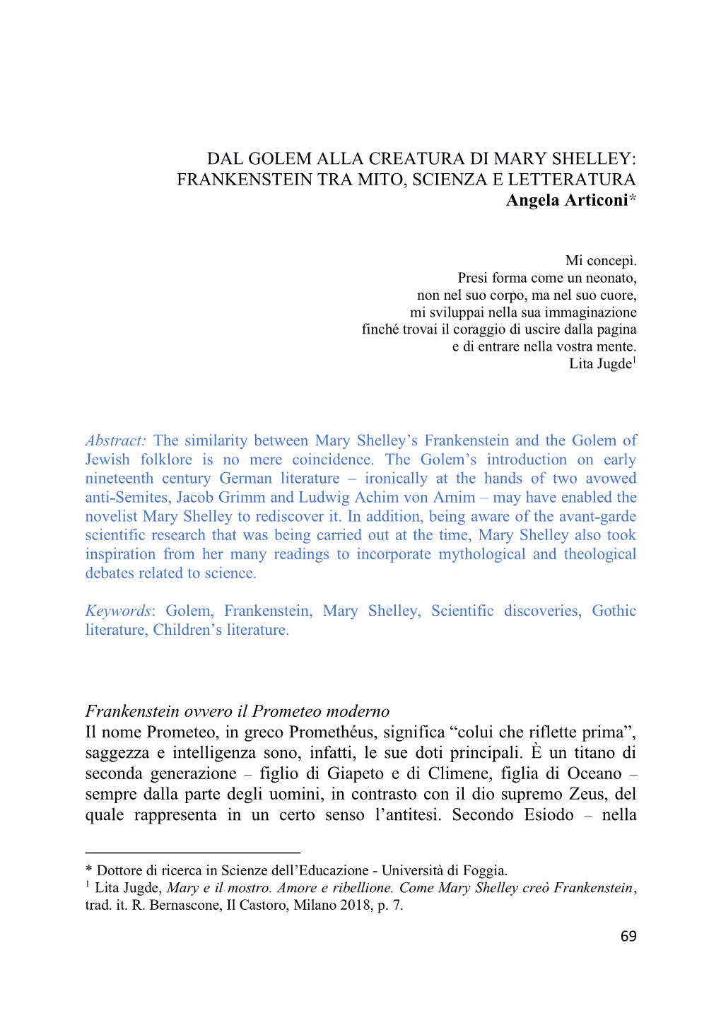 DAL GOLEM ALLA CREATURA DI MARY SHELLEY: FRANKENSTEIN TRA MITO, SCIENZA E LETTERATURA Angela Articoni*