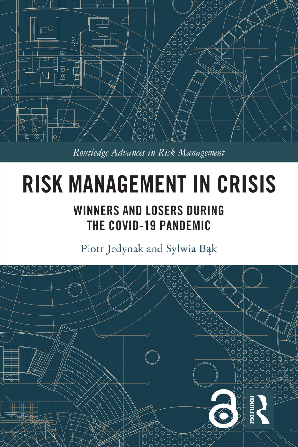 Risk Management in Crisis: Winners and Losers During the COVID-19 Pandemic/Piotr Jedynak and Sylwia Bąk