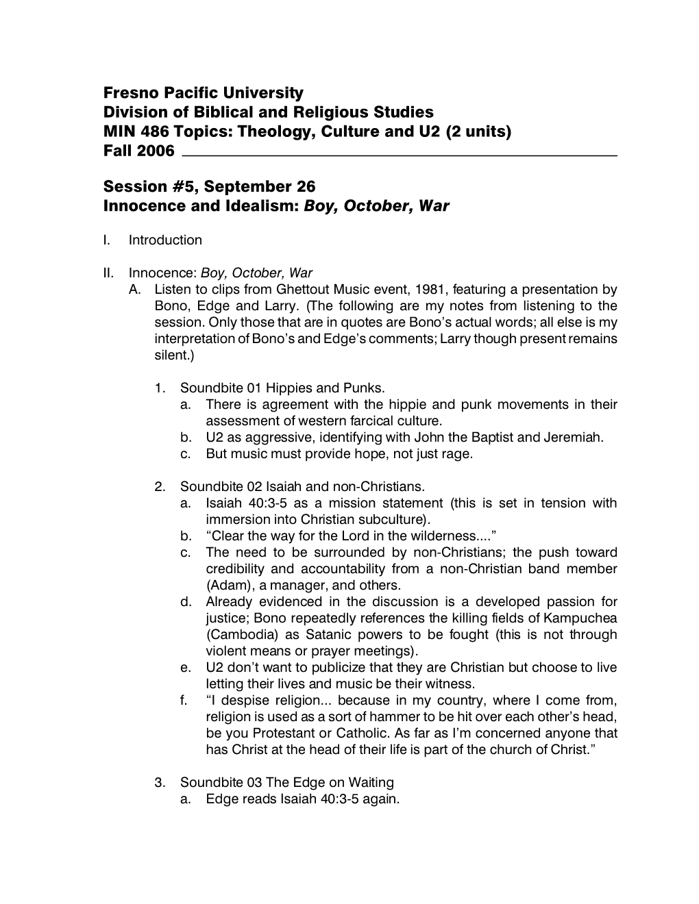 Fresno Pacific University Division of Biblical and Religious Studies MIN 486 Topics: Theology, Culture and U2 (2 Units) Fall 2006